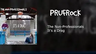 The Non-Professionals - Prufrock