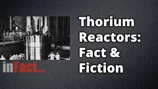 Thorium Reactors: Fact & Fiction