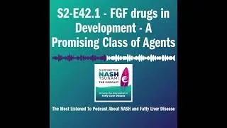 S2-E42.1 - FGF drugs in Development - A Promising Class of Agents
