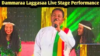 Dammaraa Laggasaa Amazing Live Stage Performance 
