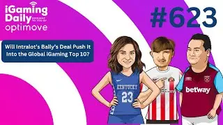 Ep 623: Will Intralot&rsquo;s Bally&rsquo;s Deal Push It Into the Global iGaming Top 10