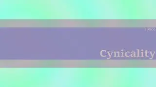 Cynicality - space