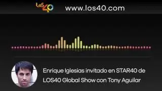 Enrique Iglesias en LOS40 Global Show con Tony Aguilar