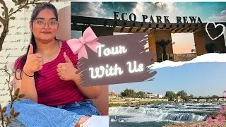Rewa Eco Park tour with us 😌😂