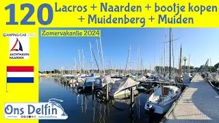 120 Lacros + Naarden + bootje kopen + Muidenberg + Muiden