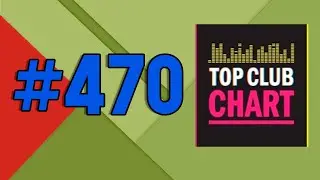 Top Club Chart #470 (15 июня 2024) - ТОП 25 Танцевальных треков