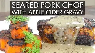 Seared Pork Chop with Apple Cider Gravy
