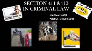 SECTION 411 &412 IN CRPC