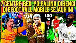 7 CB (CENTRE BEK) YANG PALING DIBENCI DI EFOOTBALL 24 ! BEK INI MESTI DI BANN3D KONAMI KARNA OP BGT!