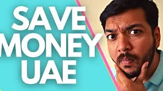 How To Save Money In UAE? *Thought Provoking Ramblings* - AGAIN!