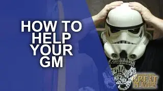 How to help your GM or DM create an amazing game!