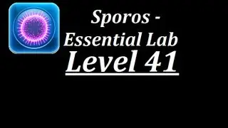 Sporos Essential Lab Level 41 Walkthrough