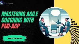Mastering Agile Coaching with PMI-ACP | iCert Global