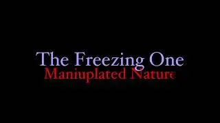 The Freezing One: Manipulated Nature - Official Trailer [Re-Upload]
