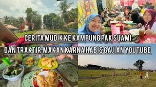 MUDIK KE KAMPUNG NYA PAK SUAMI | TRAKTIR MAKAN KELUARGA KARNA HABIS GAJIAN DARI YOUTUBE 