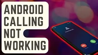РЕШЕНО: Не работают звонки на Android | Невозможно совершать и принимать звонки