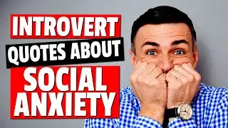 Introvert Quotes About Social Anxiety - Social Anxiety Quotes