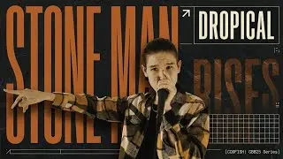 DROPICAL – «Stone Man Rises» | CODFISH [GBB25 Series]