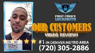 Video Testimonial of First Choice Locksmith in Denver Metro Area