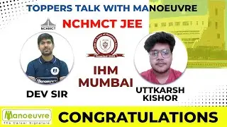 NCHMCT - JEE | Topper's Talk With Manoeuvre - Uttkarsh Kishore - IHM Mumbai...