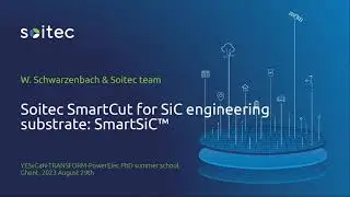 Soitec SmartCut for SiC engineering substrate: SmartSiC(TM) - Walter Schwarzenbach (Soitec)