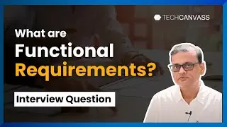 Functional and Non Functional Requirements | BA Interview Questions | Techcanvass
