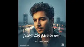 Ab Phirse Jab Barish   Darshan Raval  Official Video 2026 NEW  SAD SONG 2026 720HP