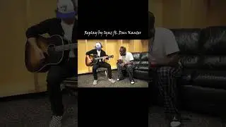 Replay Iyaz ft  Dan Kanter acoustic jam