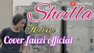 sheilla - IKLIM || fauzi official cover 🎵 Malaysia terbaik 2020
