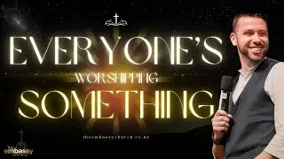 Everyone's Worshipping Something