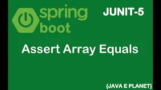 How to use Assert Array Equals in JUNIT-5 || Spring Boot || 