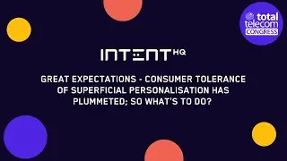 Total Telecom 2021 Presentation - Consumer Tolerance of Superficial Personalisation has Plummeted