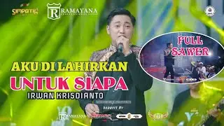 AKU DI LAHIRKAN UNTUK SIAPA - IRWAN KRISDIANTO - SIMPATIK MUSIC RAMAYANA TASIK AGUNG REMBANG 2025
