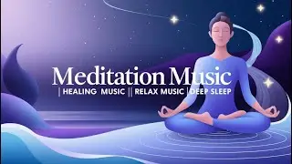 Meditation Music    Healing Music    Relax Music Deep Sleep