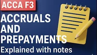 ACCA F3: Accruals and Prepayments explained 