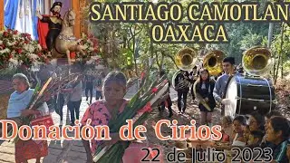 SANTIAGO CAMOTLAN, Donación de Cirios, 22 de Julio 2023