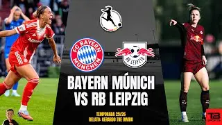 🔵 BAYERN M&Uacute;NICH VS RB LEIPZIG - FRAUEN-BUNDESLIGA 25/26 🎙️ RELATO EN VIVO 🎙️ TB SPORTS