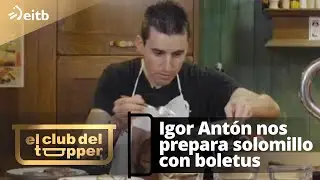 El ciclista Igor Ant&oacute;n elabora una receta de solomillo con boletus