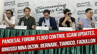 LIVE: PANDESAL FORUM: FLOOD CONTROL SCAM UPDATES, BINUSISI NINA DIZON, BERNABE, TIANGCO, FADULLON