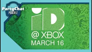 id@XBOX Showcase Review | PartyChat Review