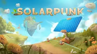 Выживалка с дирижаблями▐ Первый взгляд на Solarpunk Demo
