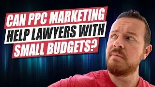 How Effective Is PPC Marketing For Lawyers with a Small Budget?