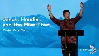 Colossians 1:15-23 Jesus, Houdini, and the Bike Thief! - Pastor Greg Mah