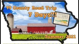 99 County Iowa Road Trip - Summer 2021 (EPIC FAIL)