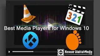 7 Best Media Players for Windows 10 /11| Working Solutions| Rescue Digital Media