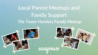 Local Parent Meetups & Family Support: The Tower Hamlets Family Meetup Story