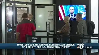InvestUP CEO: Keeping Essential Air Service is a &lsquo;sigh of relief&rsquo; for UP commercial flights