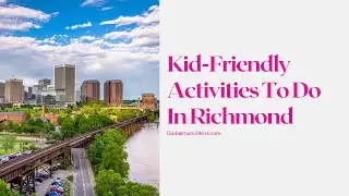 15 AWESOME THINGS TO DO IN RICHMOND WITH KIDS YOU&rsquo;LL LOVE