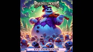 Evil Snowmancer 🎄 Roadkill Pickers 🪕 Bluegrass Metal 🎅 Holidays 🎻 Banjo Metal 💀 Christmas