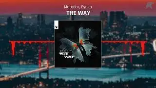 [Chillout Breaks] Matador, Eynka - The Way